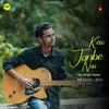About Kew Janbe Naa Song